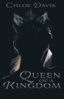 Queen of a Kingdom By Chloe Davis Cover Image