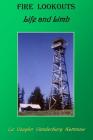 Fire Lookouts: Life and Limb By La Vaughn Vanderburg Kemnow Cover Image