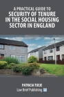 A Practical Guide to Security of Tenure in the Social Housing Sector in England Cover Image