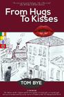 From Hugs To Kisses By Tom Bye Cover Image