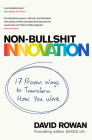 Non-Bullshit Innovation: Radical Ideas from the World’s Smartest Minds By David Rowan Cover Image