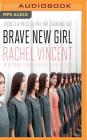 Brave New Girl By Rachel Vincent, Christy Romano (Read by) Cover Image