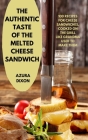 The Authentic Taste of the Melted Cheese Sandwich Cover Image