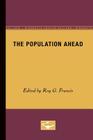 The Population Ahead By Roy G. Francis (Editor) Cover Image