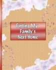 Finding My Family's Next Home: Hunting for the Perfect Family Residence Cover Image