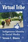 Virtual Tribe: Indigenous Identity in Social Media Cover Image