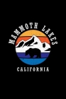 Mammoth Lakes California: Notebook For Camping Hiking Fishing and Skiing Fans. 6 x 9 Inch Soft Cover Notepad With 120 Pages Of College Ruled Pap By Delsee Notebooks Cover Image