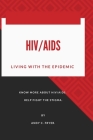 Hiv/AIDS: LIVING WITH THE EPIDEMIC By ANDY C. FRYER Cover Image