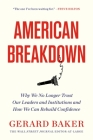 American Breakdown: Why We No Longer Trust Our Leaders and Institutions and How We Can Rebuild Confidence Cover Image