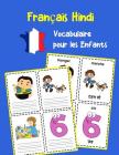 Français Hindi Vocabulaire pour les Enfants: Apprenez 200 premiers mots de base Cover Image