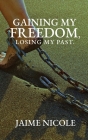 Gaining My Freedom, Losing My Past Cover Image