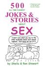 500 All Time Funniest Jokes & Stories about Sex By Ron A. Sheila, Ron Stewart Cover Image