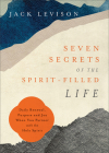 Seven Secrets of the Spirit-Filled Life: Daily Renewal, Purpose and Joy When You Partner with the Holy Spirit Cover Image