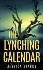 The Lynching Calendar By Jessica Starks Cover Image