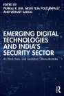 Emerging Digital Technologies and India's Security Sector: Ai, Blockchain, and Quantum Communications Cover Image
