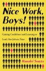 Nice Work, Boys!: Gaining Confidence and Learning to Lead, One Job at a Time By Hanalei Souza Cover Image