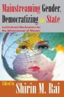 Mainstreaming Gender, Democratizing the State: Institutional Mechanisms for the Advancement of Women (Perspectives on Democratization) By Shirin M. Kai Cover Image
