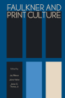 Faulkner and Print Culture (Faulkner and Yoknapatawpha) Cover Image