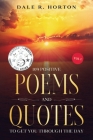 109 Positive Poems and Quotes: To Get You Through the Day By Dale R. Horton Cover Image