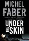 Under the Skin By Michel Faber, Fiona Hardingham (Read by) Cover Image
