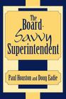 The Board-Savvy Superintendent Cover Image
