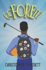 Go Fore It!: A Family and Golf Story By Kimberly J. Everett (Illustrator), Christopher T. Everett Cover Image