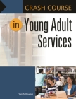 Crash Course in Young Adult Services By Sarah Flowers Cover Image