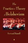 The Practice and Theory of Bolshevism By Bertrand Russell Cover Image