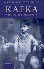 Kafka and Photography By Duttlinger Cover Image