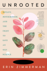 Unrooted: Botany, Motherhood, and the Fight to Save an Old Science Cover Image