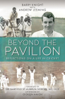 Beyond The Pavilion: Reflections on a Life in Cricket Cover Image