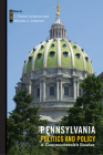 Pennsylvania Politics and Policy: A Commonwealth Reader By J. Wesley Leckrone (Editor), Michelle J. Atherton (Editor) Cover Image