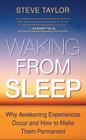 Waking From Sleep: Why Awakening Experiences Occur and How to Make Them Permanent Cover Image