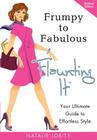 Frumpy to Fabulous: Flaunting It: Your Ultimate Guide to Effortless Style. Revised Edition By Natalie Jobity Cover Image
