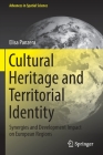 Cultural Heritage and Territorial Identity: Synergies and Development Impact on European Regions (Advances in Spatial Science) By Elisa Panzera Cover Image
