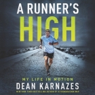 A Runner's High: My Life in Motion By Dean Karnazes, Andrew Eiden (Read by) Cover Image