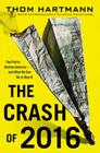 The Crash of 2016: The Plot to Destroy America--And What We Can Do to Stop It Cover Image