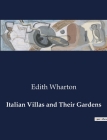 Italian Villas and Their Gardens By Edith Wharton Cover Image