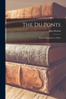The Du Ponts: From Gunpowder to Nylon By Max Dorian Cover Image