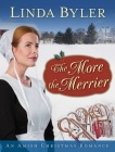 The More the Merrier: An Amish Christmas Romance By Linda Byler Cover Image