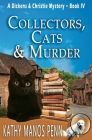 Collectors, Cats & Murder: A Dickens & Christie Mystery By Kathy Manos Penn Cover Image