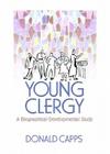 Young Clergy: A Biographical-Developmental Study Cover Image