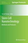 Stem Cell Nanotechnology: Methods and Protocols (Methods in Molecular Biology #1058) By Kursad Turksen (Editor) Cover Image