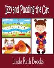 Izzy and Pudding the Cat By Linda Brooks Cover Image