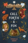 Call Forth a Fox By Markelle Grabo Cover Image