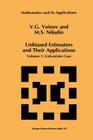 Unbiased Estimators and Their Applications: Volume 1: Univariate Case (Mathematics and Its Applications #263) By V. G. Voinov, M. S. Nikulin Cover Image