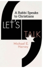 Let's Talk: A Rabbi Speaks to Christians By Michael E. Harvey Cover Image