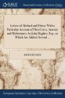 Letters of Abelard and Eloisa: With a Particular Account of Their Lives, Amours and Misfortunes: by John Hughes, Esq.; to Which Are Added, Several .. By John Hughes Cover Image