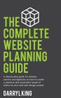 The Complete Website Planning Guide: A step-by-step guide for website owners and agencies on how to create a practical and successful scope of works f Cover Image