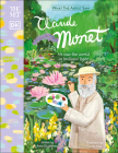 The Met Claude Monet: He Saw the World in Brilliant Light (What the Artist Saw) By Amy Guglielmo, Ginnie Hsu (Illustrator) Cover Image